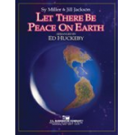 Let there be Peace on Earth -Jill Jackson & Sy Miller / Arr.Ed Huckeby