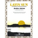 Latin sun  (Melodisches Solo für Alt-Saxophon oder Trompete) -Andre Jutras