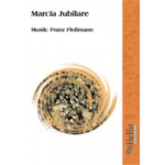 Marcia Jubilare (Jubiläumsmarsch) -Franz Flossmann