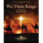 We Three Kings -Traditional / Arr.Paul Clark