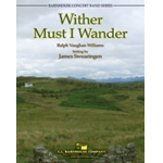Whither Must I Wander -Ralph Vaughan Williams / Arr.James Swearingen