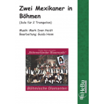 Zwei Mexikaner in Böhmen (Solo für 2 Trompeten) -Mark Sven Heidt / Arr.Guido Henn