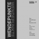 CD "Wendepunkte" (Das Musikkorps der Bundeswehr) -Musikkorps der Bundeswehr / Arr.Ltg.: OTL Christoph Scheibling