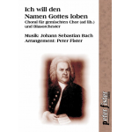 Ich will den Namen Gottes loben (Choral f. gem. Chor ad lib. & Blasorchester) -Johann Sebastian Bach / Arr.Peter Fister