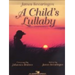 A Child's Lullaby / Wiegenlied -Johannes Brahms / Arr.James Swearingen