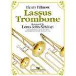 Lassus Trombone -Henry Fillmore / Arr.Loras John Schissel