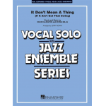 It don't mean a thing  (Vocal Solo + Jazz Ensemble) -Duke Ellington / Arr.Jerry Nowak