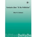 Fantasie über "O du Fröhliche" -Otto M. Schwarz