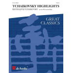 Tchaikovsky Highlights -Piotr Ilich Tchaikowsky (Pyotr Peter Ilyich Iljitsch Tschaikovsky) / Arr.Wil van der Beek