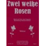 Zwei weisse Rosen -Josef Augustin / Arr.Richard Hummel