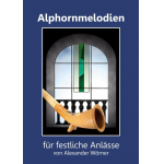 Alphornmelodien für festliche Anlässe  Heft 1 + CD -Alexander Wörner