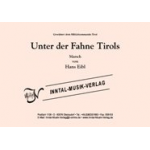 Unter der Fahne Tirols (Marsch) -Hans Eibl