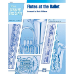 Flutes at the Ballet (concert band) -Mark Williams
