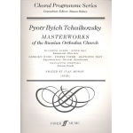 Masterworks of the Russian orthodox Church : -Piotr Ilich Tchaikowsky (Pyotr Peter Ilyich Iljitsch Tschaikovsky)