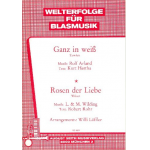 Ganz in weiß / Rosen der Liebe -Rolf Arland / Arr.Willi Löffler