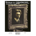 A Tribute To Grainger -Percy Aldridge Grainger / Arr.Chalon L. Ragsdale