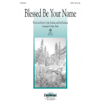 Blessed Be Your Name (SATB) -Marty Parks