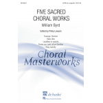 Five Sacred Choral Works -William Byrd