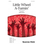 Little Wheel A-Turnin' (SSA) -Traditional Spiritual / Arr.Greg Gilpin
