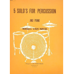 5 Solos : for percussion and piano -William van Neck