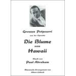 Die Blume von Hawaii (Großes Potpourri aus der gleichnamigen Operette) -Paul Abraham / Arr.Albert Lüthold
