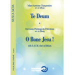 Te Deum / O Bone Jesu ! -Marc Antoine Charpentier / Arr.Ofburg