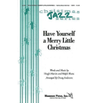 Have yourself a merry little Christmas : -Hugh Martin & Ralph Blane