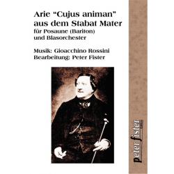 Arie 'Cujus animam' aus dem Stabat Mater - für Solo-Posaune und Blasorchester -Gioacchino Rossini / Arr.Peter Fister