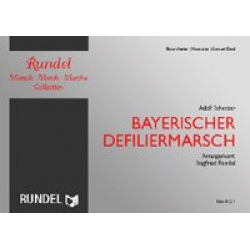 Bayerischer Defiliermarsch -Adolf Scherzer / Arr.Siegfried Rundel
