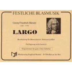 Largo aus dem Oratorium "Xerxes" (mit gem. Chor ad lib.) -Georg Friedrich Händel (George Frederic Handel) / Arr.Edmund Löffler