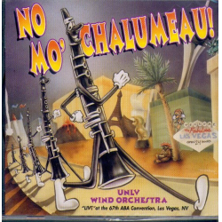 CD 'No Mo' Chalumeau!' (Unlv Wind Orchestra)