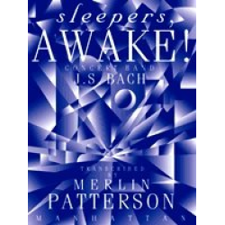 Sleepers, Awake ! -Johann Sebastian Bach / Arr.Paul Patterson