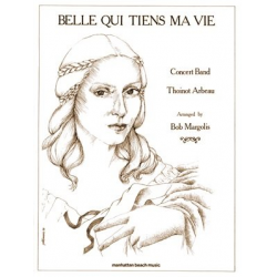 Belle qui tiens ma vie -Thoinot Arbeau / Arr.Bob Margolis