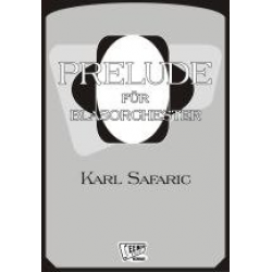Prelude für Blasorchester -Karl Safaric
