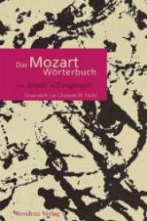 Buch: Das Mozart Wörterbuch -Wolfgang Amadeus Mozart / Arr.Christian M. Fuchs