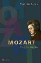 Mozart - Eine Biographie -Martin Geck
