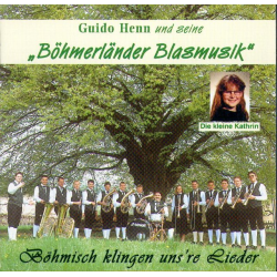 CD 'Böhmisch klingen uns're Lieder' -Guido Henn und seine Böhmerländer Blasmusik