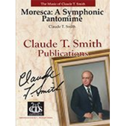 Moresca: A Symphonic Pantomime -Claude T. Smith