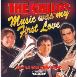 CD "Music was my first Love" (David & Robert B. Childs - Euphonium & Buy as you View Band)
