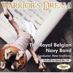 CD "Tierolff for Band No. 19 - Warrior's Dream" (The Royal Belgian Navy Band) -The Royal Belgian Navy Band