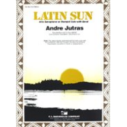Latin sun  (Melodisches Solo für Alt-Saxophon oder Trompete) -Andre Jutras