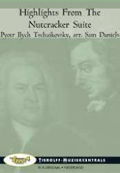 Highlights from the Nutcracker Suite -Piotr Ilich Tchaikowsky (Pyotr Peter Ilyich Iljitsch Tschaikovsky) / Arr.Sam Daniels