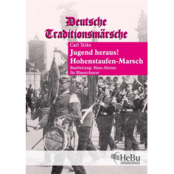 Jugend heraus (Marsch) / Hohenstaufen - Marsch -Carl Teike / Arr.Hans Ahrens