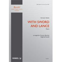 With Sword and Lance -Hermann Starke / Arr.Siegfried Rundel