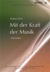 Mit der Kraft der Musik - Ouvertüre -Markus Götz