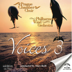CD "Voices 3" -Prague Chamber Choir & Philharmonic Wind Orchestra / Arr.Marc Reift