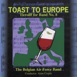 CD 'Tierolff for Band No. 08 - Toast to Europe' -The Royal Band of the Belgian Air Force