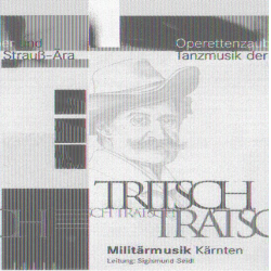 CD "Tritsch-Tratsch" -Militärmusik Kärnten / Arr.Ltg.: Sigismund Seidl