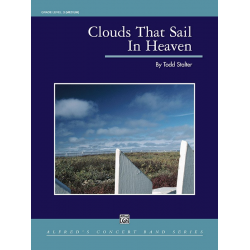 Clouds That Sail in Heaven (concert band) -Todd Stalter