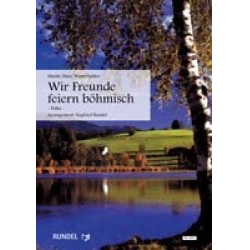 Wir Freunde feiern böhmisch -Marc Winterhalder / Arr.Siegfried Rundel